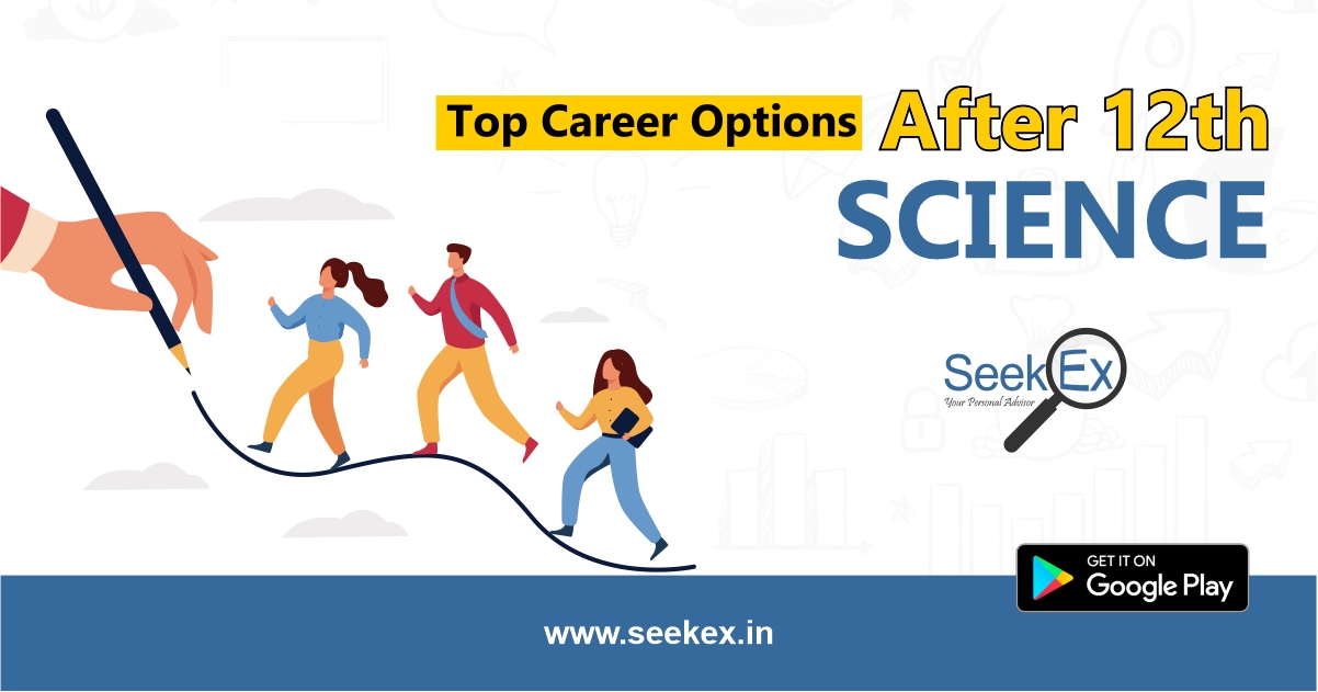 Top Career Options After 12th Science | Courses After 12th Science -SeekEx