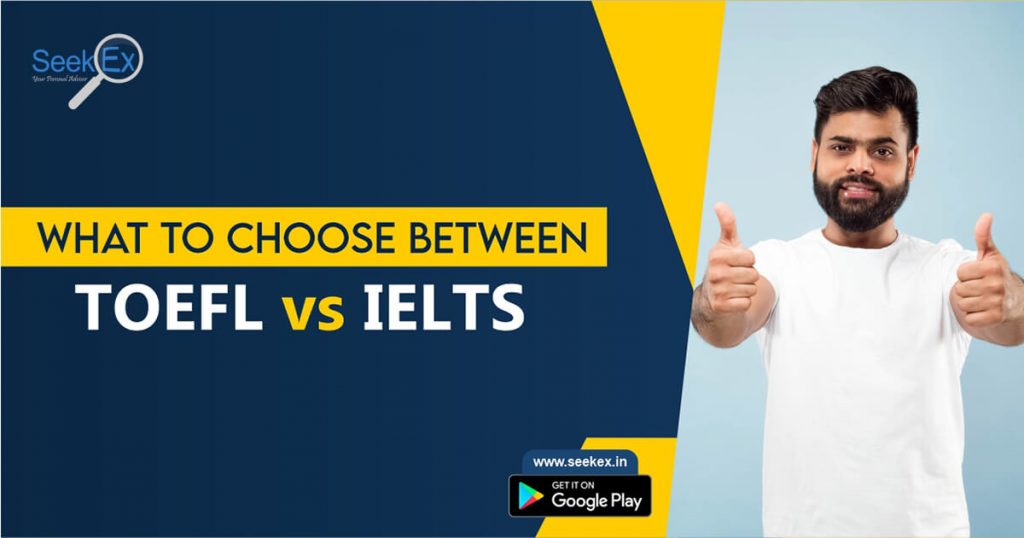 IELTS Vs TOEFL, which one should I choose 