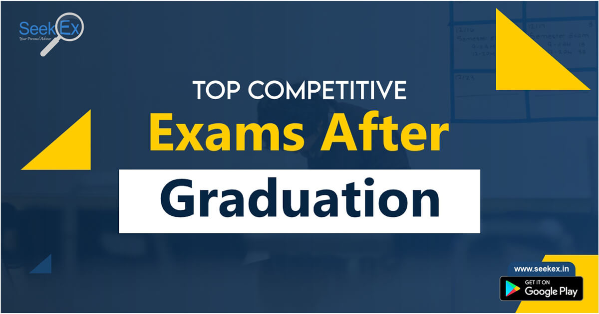 List of Top competitive exams after graduation 2022 | Government Exams After Graduation For High Salary