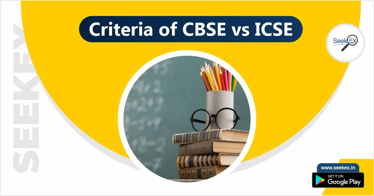 Criteria of CBSE vs ICSE