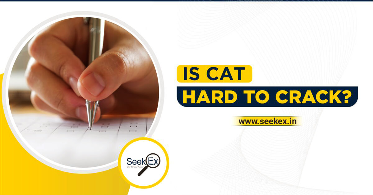 Is Cat Exam Tough | Is It Really Hard to Crack Cat 2022? – Seekex