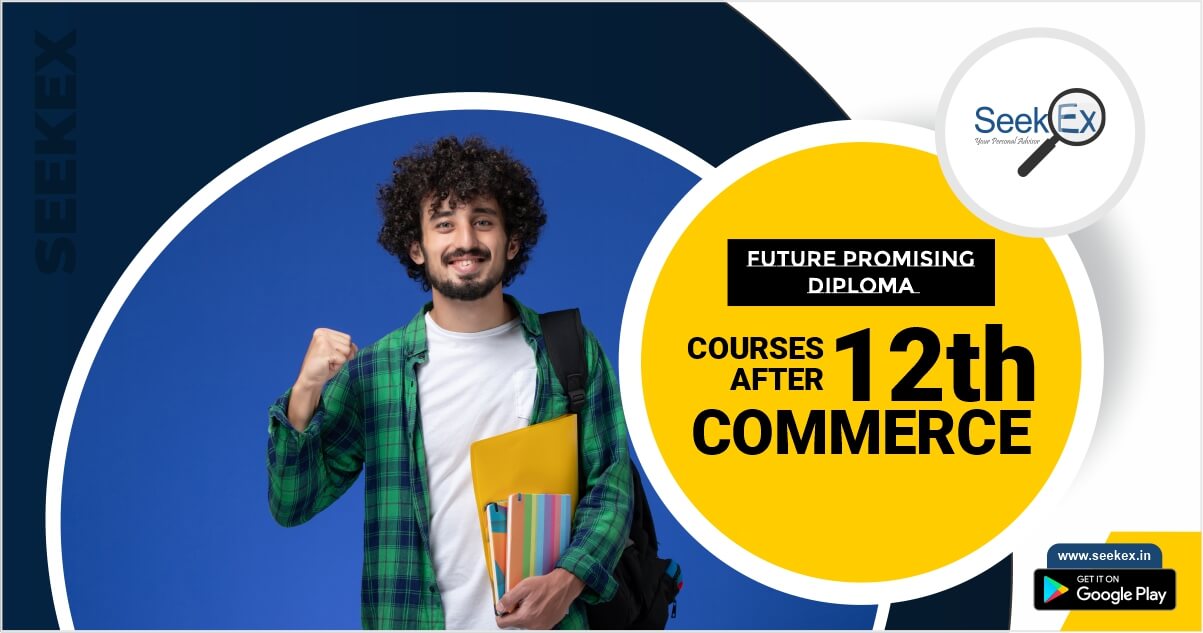 Top 10 Diploma Courses After 12th Commerce for Bright Future | Seekex