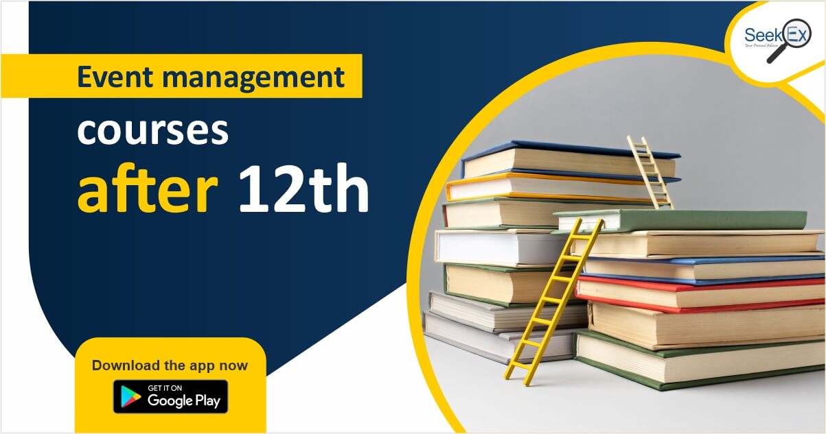 Top Event management courses after 12th | How to become event manager – Seekex