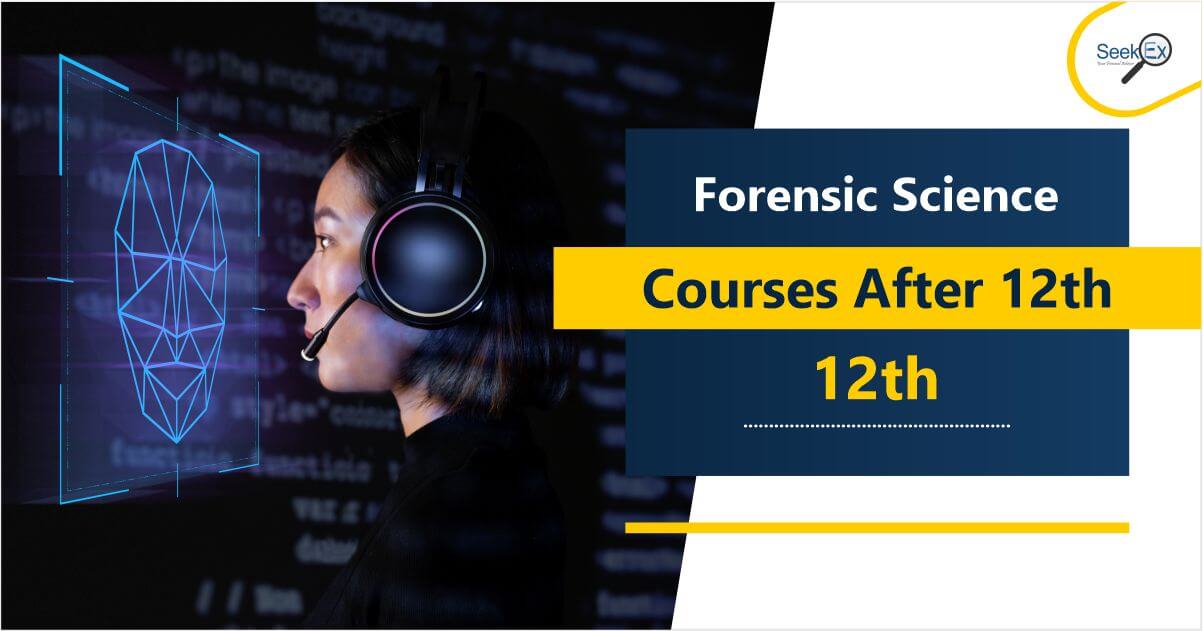 Forensic science courses after 12th | Career, Courses, eligibility, colleges, and so on